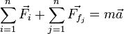 \sum_{i=1}^n \vec {F_i} + \sum_{j=1}^n \vec {F_{f_j}}=m \vec {a} 